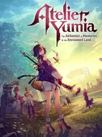 Atelier Yumia: The Alchemist Of Memories & The Envisioned Land