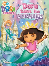 Dora the Explorer Dora Saves the Mermaids