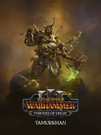 Total War: WARHAMMER III - Tamurkhan – Thrones of Decay