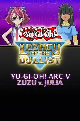Yu-Gi-Oh! ARC-V Zuzu v. Julia